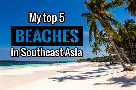 southeast asia best beaches|Best Beaches in Southeast Asia [2024 Guide].